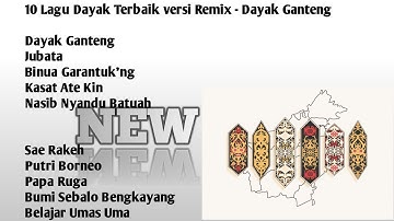 Album Lagu DAYAK Kalimantan Barat Terbaik Versi REMIX - DAYAK GANTENG 2021