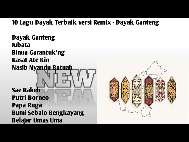 Album Lagu DAYAK Kalimantan Barat Terbaik Versi REMIX - DAYAK GANTENG 2021 class=