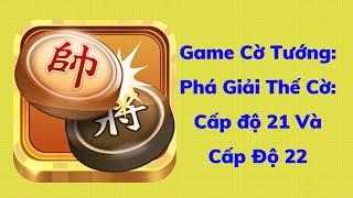 #02 Game cờ tướng: Phá Giải Thế Cờ - Cấp độ 21 Và Cấp Độ 22 screenshot 3