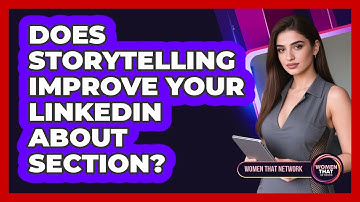 Does Storytelling Improve Your LinkedIn About Section?