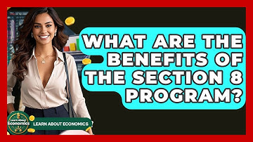 What Are The Benefits Of The Section 8 Program? - Learn About Economics
