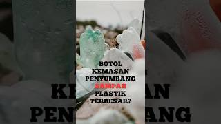 Botol Kemasan Penyumbang Sampah Plastik Terbesar?