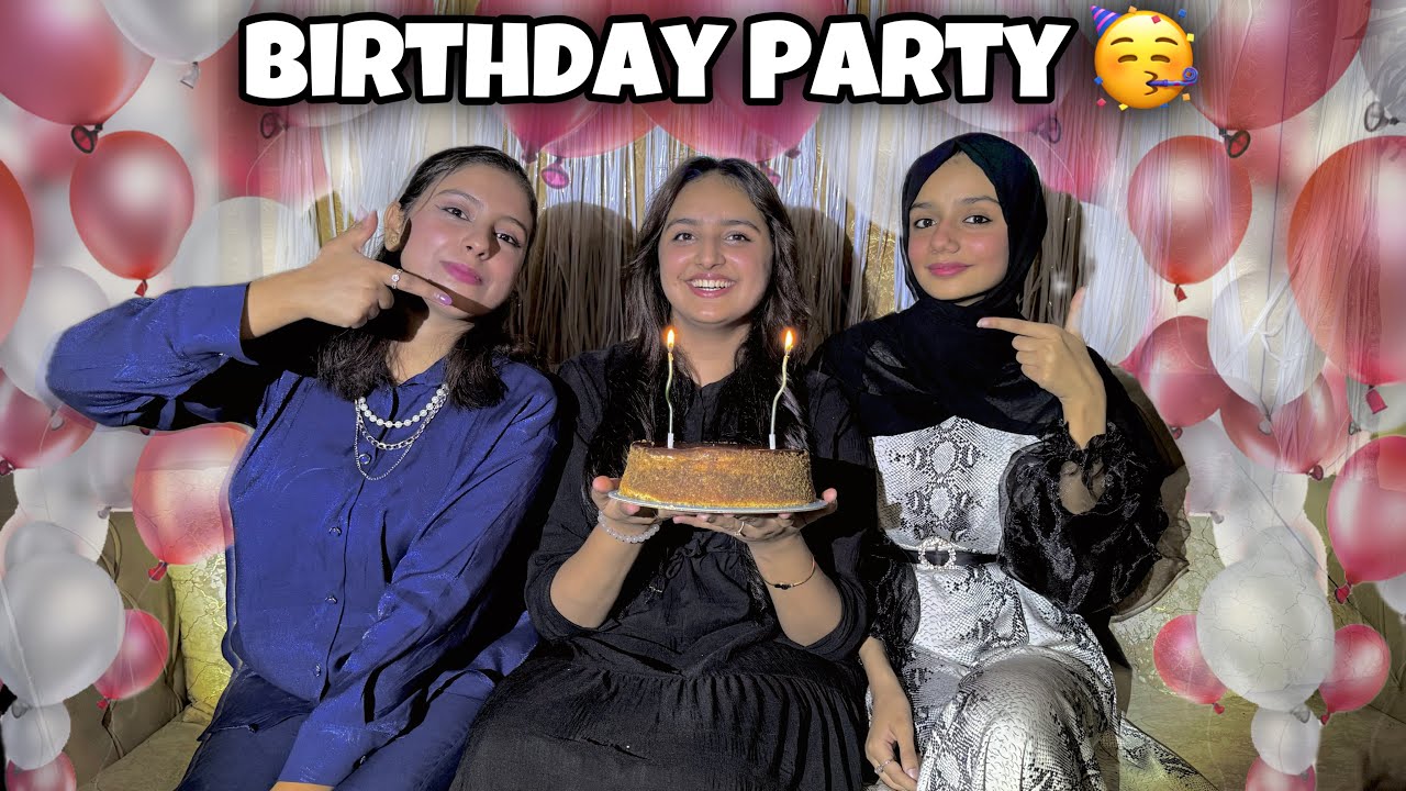 Ayesha Ki Birthday Party 🎂 || Light Chali Gai 😭