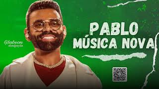 PABLO | A LUA | MÚSICA NOVA | MAIO 2024