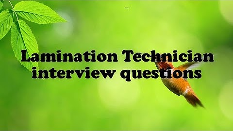 Lamination Technician interview questions