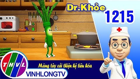 Dr. Khỏe - Tập 1215: Măng tây cải thiện hệ tiêu hóa