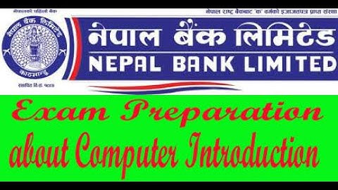 Nepal Bank Limited, Nepal Rastra Bank level - 4 exam preparation about  computer introduction
