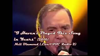 Neil Diamond - I Haven&#39;t Played This Song in Years  (Live@Bakersfield)[2009]