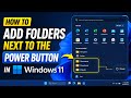 How to Add Folders Next to the Power Button in Windows 11 Start Menu ( Step By Step )