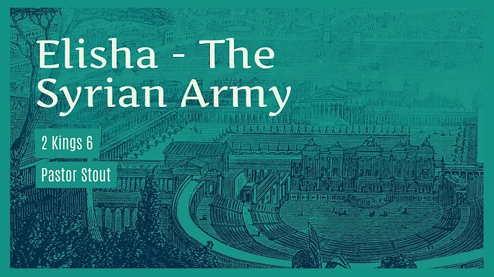 Elisha - The Syrian Army