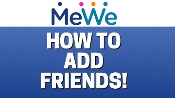 How To Add Friends In MeWe