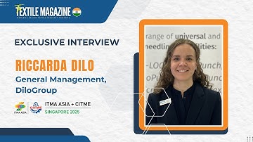 Riccarda Dilo on DiloGroup’s Sustainable Nonwoven Innovations | ITMA ASIA 2025