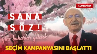 Kemal Kılıçdaroğlu seçim kampanyasını resmen başlattı: Sana söz baharlar gelecek...