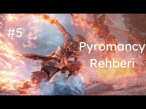 Dark Souls 3 - Pyromancy Rehberi Bölüm 5: Sacred Flame ve Chaos Storm