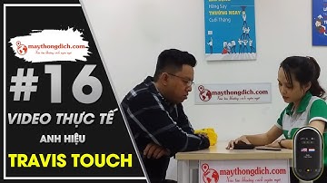 Anh Tuấn mua máy Travis Touch để đi du lịch nước ngoài cùng gia đình | MAYTHONGDICH.COM