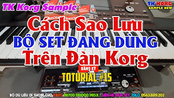 CÁCH SAO LƯU BỘ SET ĐANG DÙNG TRÊN KORG - TOTURIAL #15