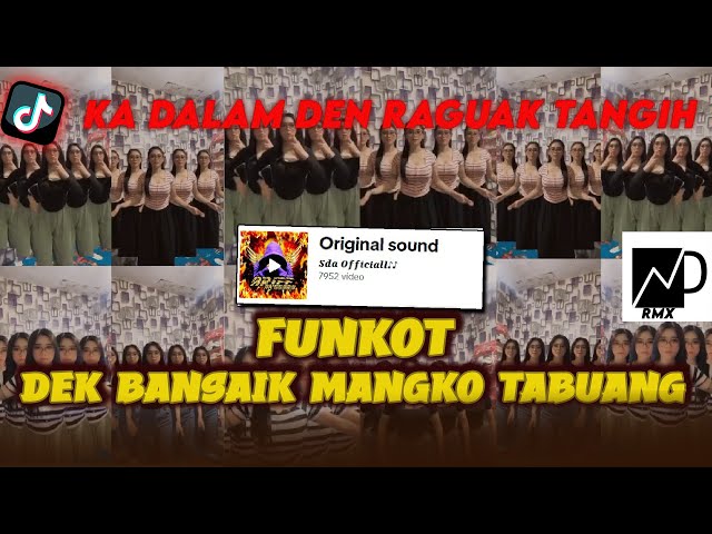FUNKOT DEK BANSAIK MANGKO TABUANG  | DJ KA DALAM DEN RAGUAK TANGIH VIRAL TIKTOK 2024 class=