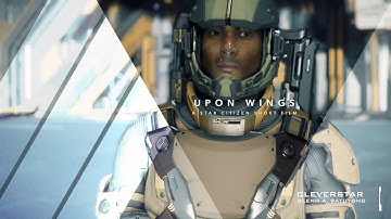 Upon Wings: A Star Citizen Short Film