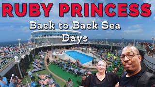 First Time on Princess | Back to Back Sea Days on the Ruby Princess