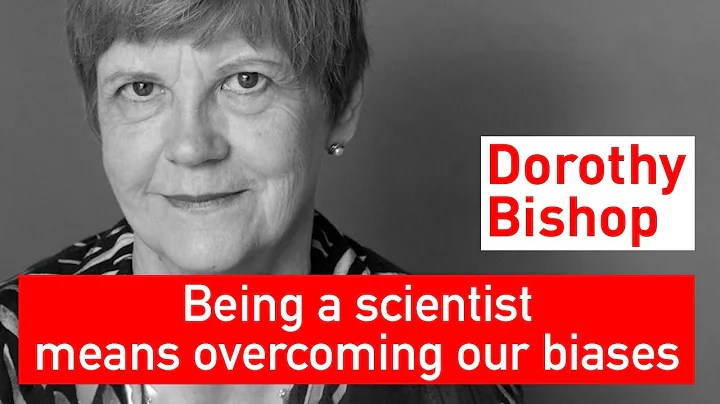 #19  Dorothy Bishop: Being a Scientist Means Overc...