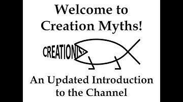 Welcome To Creation Myths (Updated Channel Introduction Because The Old One Is Not Very Good)