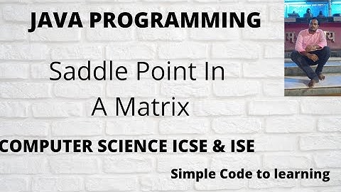Java Program To Find Saddle Point In Matrix (Hindi)