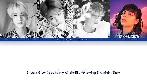 BTS(방탄소년단) - 'Dream Glow' (ft. Charli XCX) Lyrics