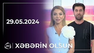 Xəbərin olsun / 29.05.2024