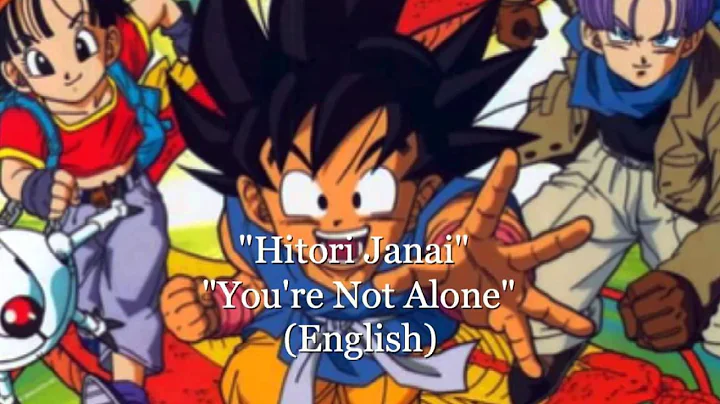 Dragon Ball GT Ending 1 Hitori Janai You're Not Alone English Full