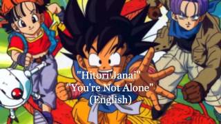 Dragon Ball GT Ending 1 Hitori Janai You're Not Alone English Full