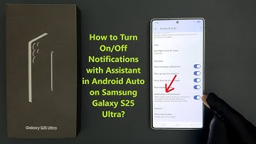 How to Turn On/Off Notifications with Assistant in Android Auto on Samsung Galaxy S25 Ultra?