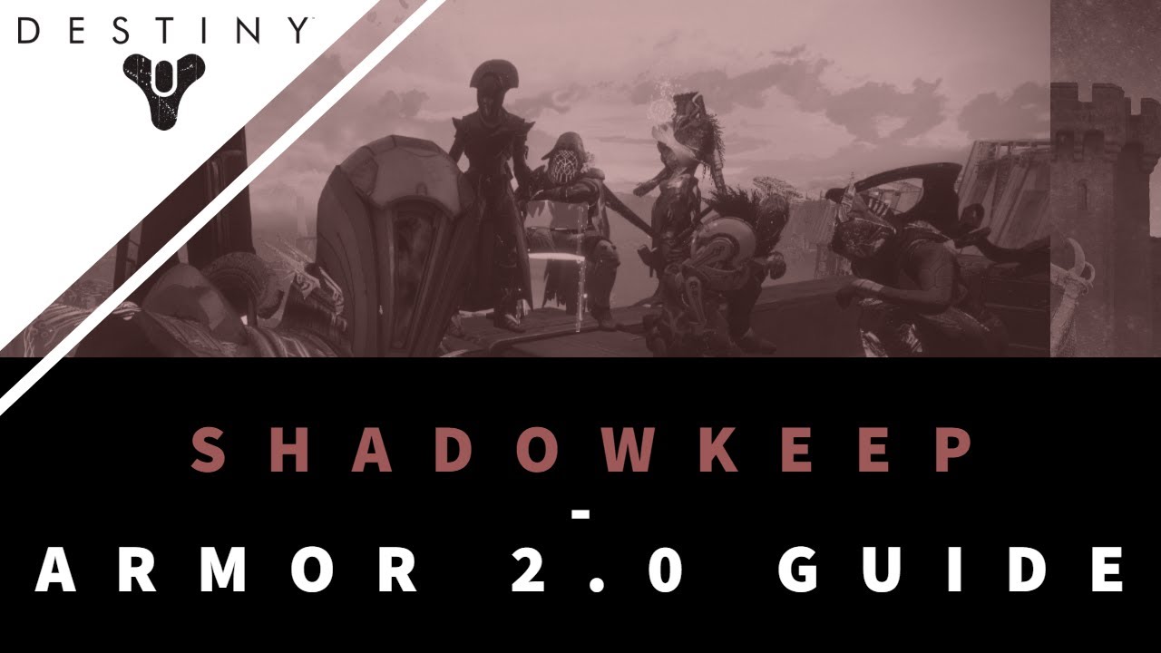 Destiny 2 Shadowkeep Armor 2.0 Guide