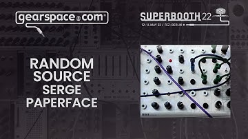 Random Source Serge Anniversary "Paperface" remakes - Gearspace @ Superbooth 2022