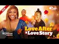 LOVE AFTER A LOVE STORY - Nigerian Movies 2024 Latest Full Movies