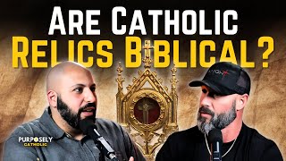 Are Catholic Relics Biblical? Here’s the Shocking Truth | Purposely Catholic | Ep. 66