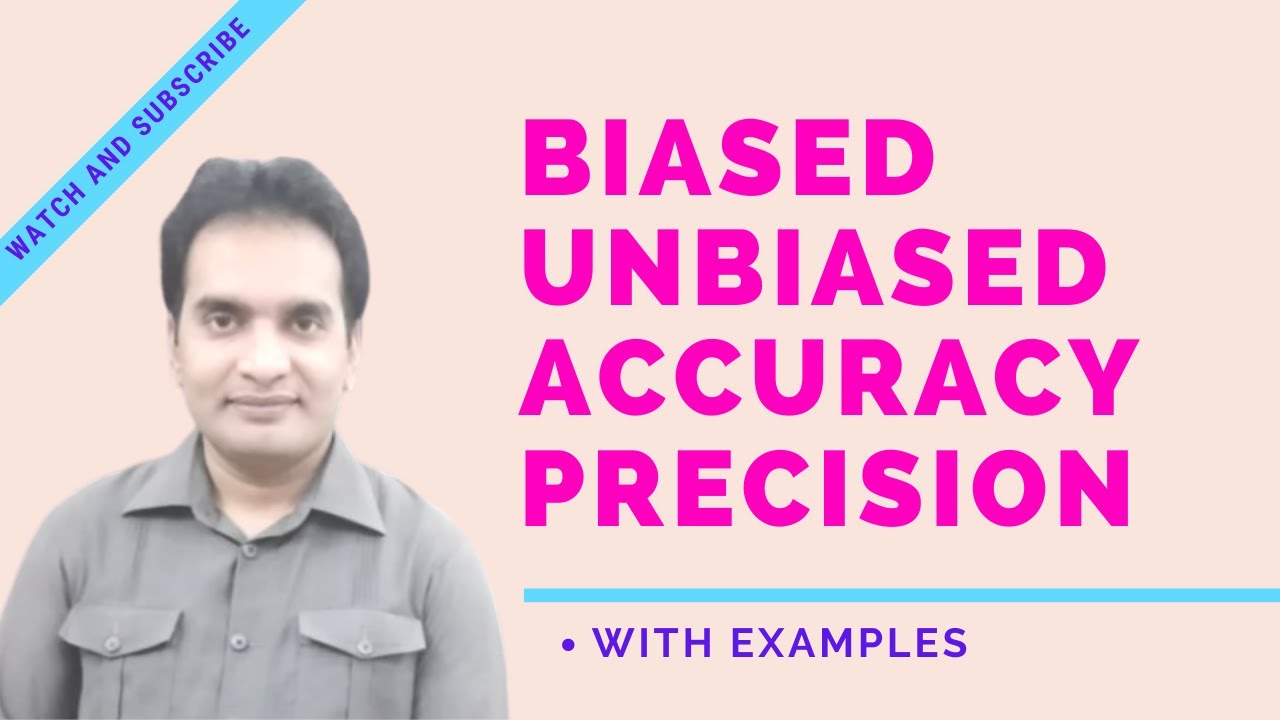 Biased Sample Statistic, Unbiased Sample Statistic, Accuracy, Precision