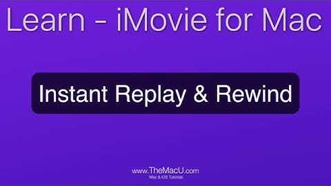 iMovie Tutorial - Slo-Mo, Instant Replay & Rewind