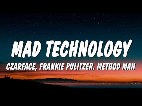 Czarface & Frankie Pulitzer - Mad Technology (Lyrics) ft. Method Man
