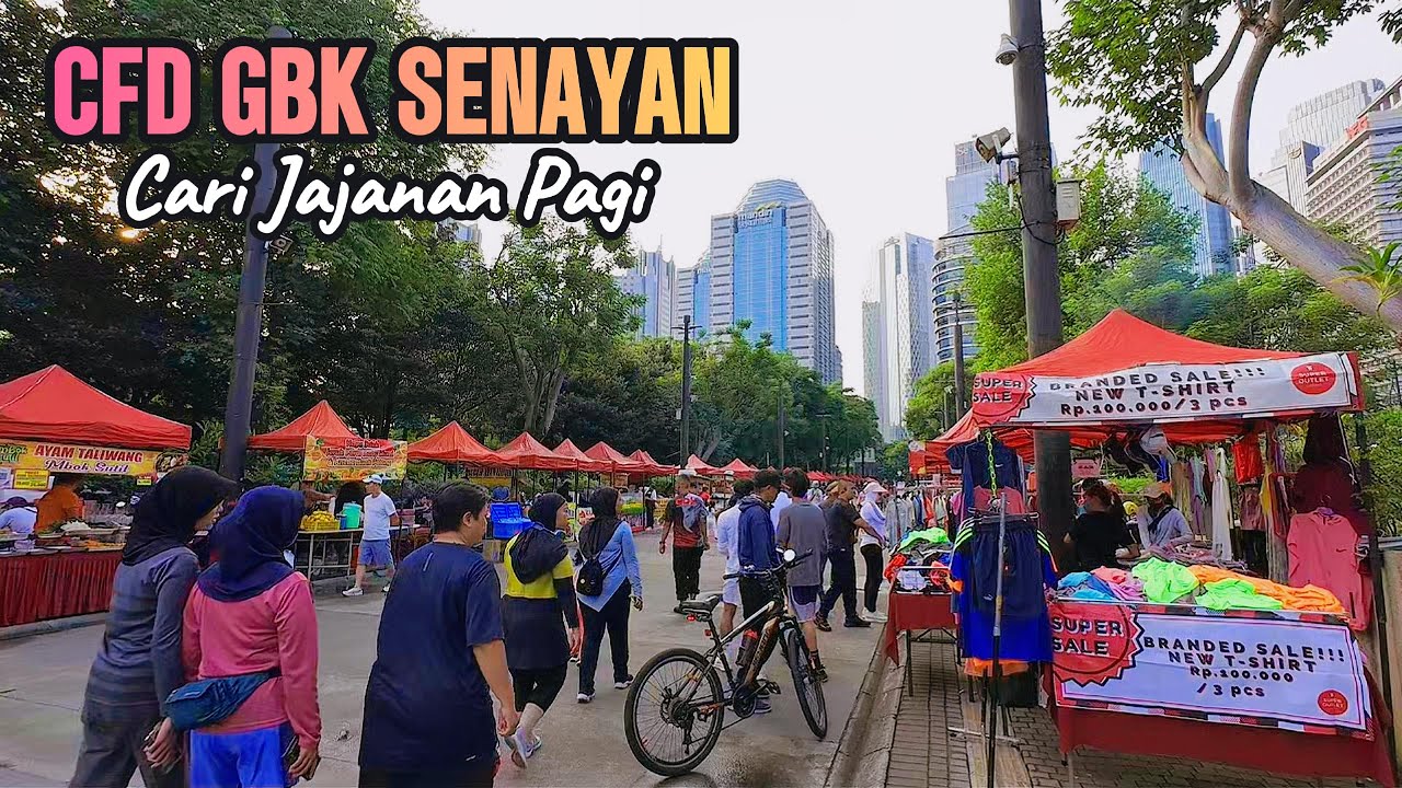 JAJANAN PAGI DI CAR FREE DAY (CFD) GBK SENAYAN JAKARTA