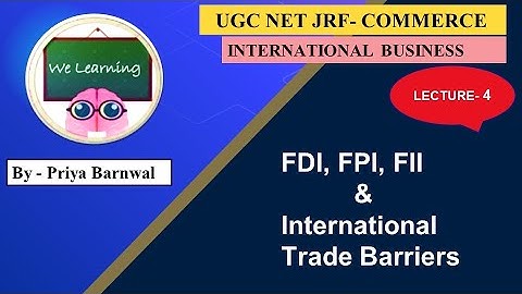 #part4 | FDI, FPI & FII | International Trade Barriers | | NTA NET/JRF | B.Com | M.Com