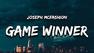 Joseph McFashion - Game Winner (Lyrics) told that hoe to look up you fw a star