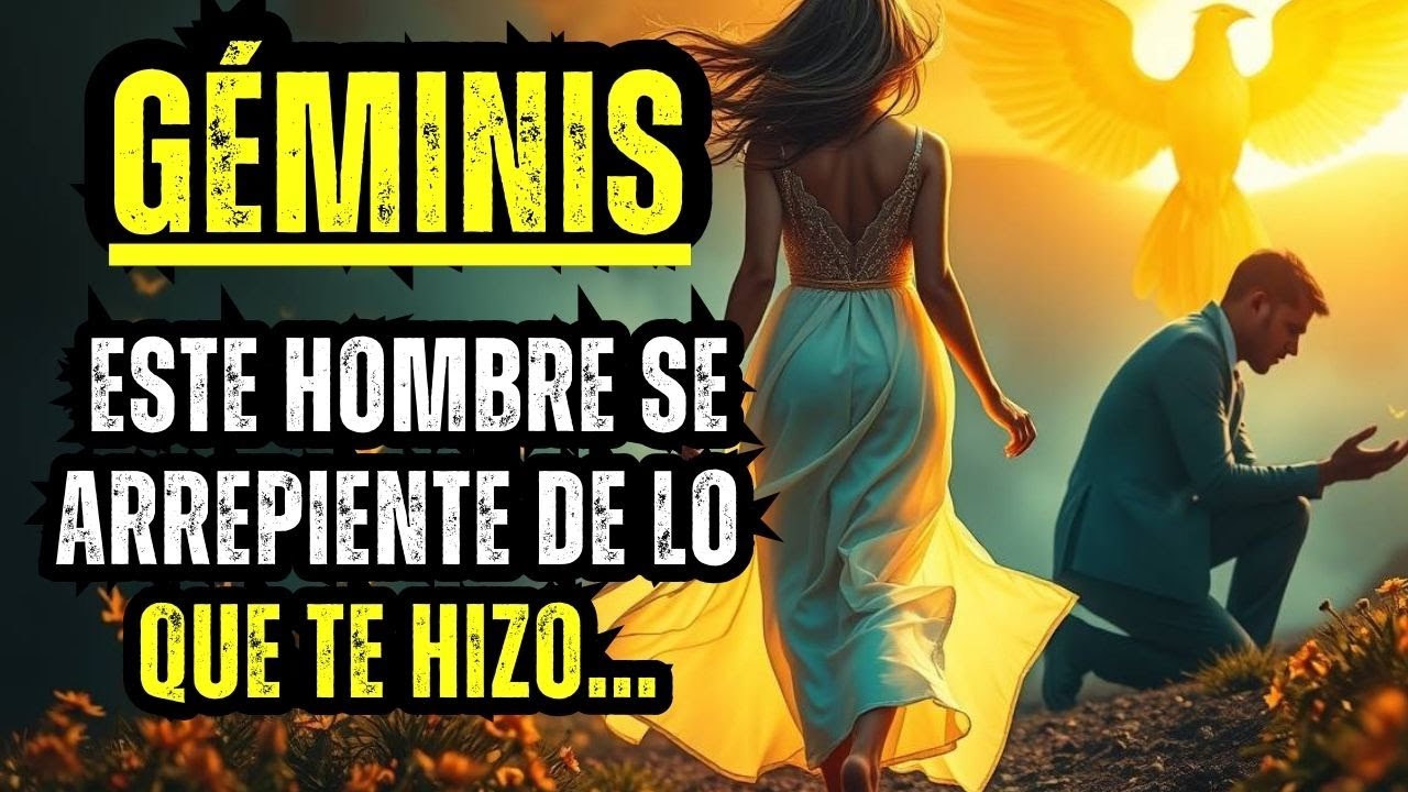 GÉMINIS - ESTE HOMBRE SE ARREPIENTE DE LO QUE TE HIZO...