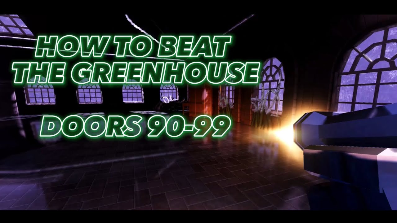 How to beat the Greenhouse, Door 90 to 99. Tutorial on how to escape t