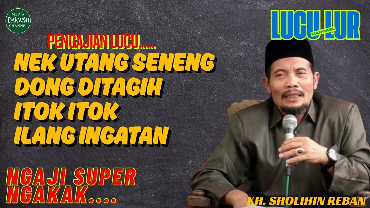 Pengajian Kyai Solihin Reban Batang Lucu | Nek Utang Seneng, Ditagih ngilang