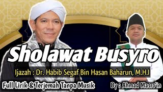 SHOLAWAT BUSYRO (Habib Segaf bin Hasan Baharun) Versi Tanpa Musik | Lirik Terjemah