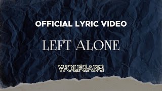 Watch Wolfgang Left Alone video