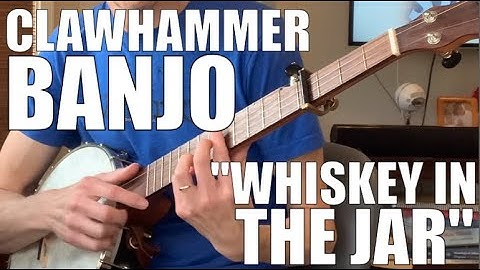 Clawhammer Banjo Song and Tab: "Whiskey In The Jar"