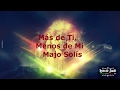 Mas de ti, Menos de mi - Majo Solis