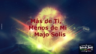 Video thumbnail of "Mas de ti, Menos de mi - Majo Solis"