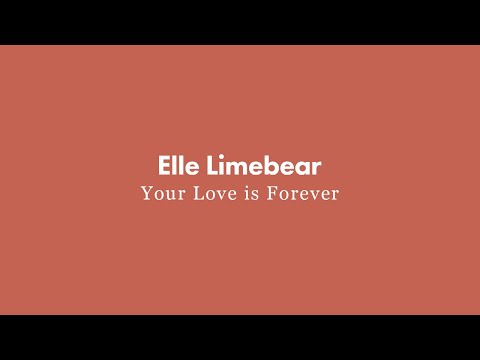 Elle Limebear: Your Love Is Forever (Official Audio)